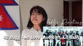 ishtar reacts to 42 dugg no love audio ft lil baby