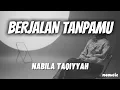 Download Lagu Berjalan Tanpamu - Nabila Taqiyyah 'Lirik' | ku kan berjalan perlahan menata hatiku