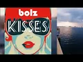 Download Lagu bolz - Kisses (EDM remix Risin' Black Hole band)