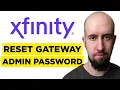 How To Reset Xfinity Gateway Admin Password 2026 - Step by Step Guide