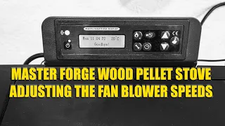 Wood Pellet Stove Adjusting Fan Speeds simple and easy