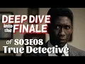 True Detective S03E08 A Very Different Look At The Finale