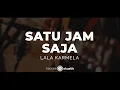 Download Lagu Satu Jam Saja – Lala Karmela | KARAOKE AKUSTIK