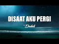 Download Lagu Dadali - Disaat Aku Pergi - Lyrics