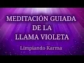 Meditación Guiada de la LLAMA VIOLETA💜 Transmuta y Limpia KARMA 🌀 Decretos de Sanación YO SOY