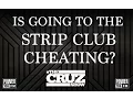 Is Going to the Strip Club Cheating