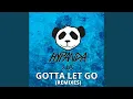 Lagu Gotta Let Go (DJ Tonka Remix)