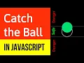 Catch the Ball Game in JavaScript How to Code Catch the Ball in JavaScript HTML5