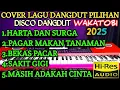 COVER LAGU DANGDUT PILIHAN DISCO DANGDUT WAKATOBI 2025 COCOK UNTUK TEMAN NGOPI 