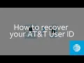 How to recover your AT T User ID AT T