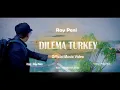 Lagu RAY PENI -  DILEMA TURKEY (LUAS KEPESIAR) // Official Music Video