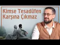 Lagu Kimse Tesadüfen Karşına Çıkmaz - Tevafuk Nedir?