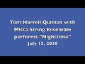 "Nighttime" Tom Harrell with strings, July 15, 2010
