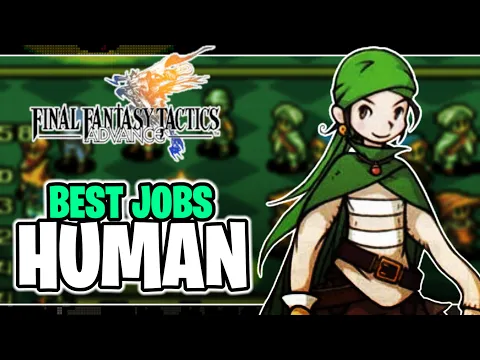 Download MP3 Best Jobs For Human In Final Fantasy Tactics Advance