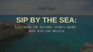 Sip by the Sea Exploring the Historic Stokes Adobe with Jenn and Melissa