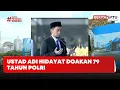 Download Lagu Doa Ustad Adi Hidayat di HUT ke-79 Polri #Beritasatu