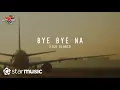 Lagu Bye Bye Na - Rico Blanco (Lyrics)