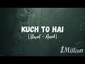 Download Lagu Kuch To Hai [Slowed + Reverb] - Do Lafzon Ki Kahani | Sound of Silence