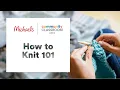 Online Class Beginners Knitting 101 Michaels