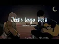 Jeene Laga Hoon [Slowed + Reverb] | Atif Aslam, Shreya Ghoshal | best lofi song