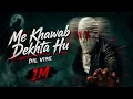 Me khawab dekhta hu | sad rap song 2026