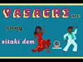 Download Lagu Yasachi mc song sitaki dem 