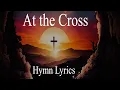 At the Cross - Hymn
