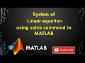 How to solve system of linear equation using solve command in MATLAB