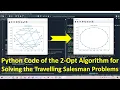 Python Code of the 2-Opt Algorithm for Solving the Travelling Salesman Problems TSP
