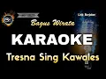 Download Lagu TRESNA SING KAWALES BAGUS WIRATA - KARAOKE