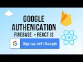Google Authentication With React JS Firebase - Sign In With Google