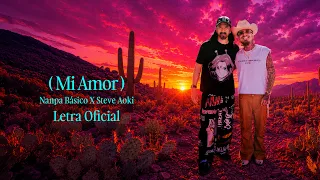 Mi Amor - Nanpa Básico, Steve Aoki (LETRA)