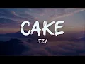 Download Lagu ITZY - CAKE (lyrics) MP3