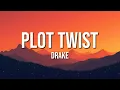 Drake - Plot Twist