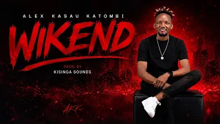 ALEX KASAU KATOMBI-WIKEND(OFFICIAL AUDIO)