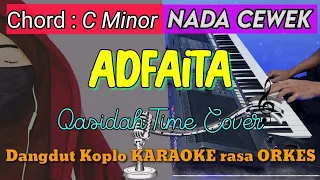 Download ADFAITA - Versi Dangdut Koplo KARAOKE ADEM rasa ORKES Qasidah Time Cover MP3