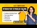 INTRODUCTION TO PROBLEM SOLVING Class 11 Computer Science REVISION