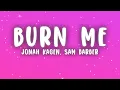 Download Lagu Jonah Kagen, Sam Barber - Burn Me (Lyrics)