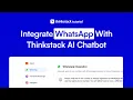 How to Integrate Thinkstack AI Chatbot with WhatsApp Thinkstack AI Tutorial