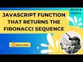 How to Generate the Fibonacci Sequence in JavaScript Explained Step-by-Step