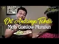 Download Lagu Ost Andainya Takdir (Mungkin-Melly goeslaw | Potret) | Slot Samarinda TV3