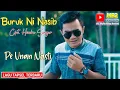 LAGU TAPSEL TERBARU - Buruk ni Nasib - PE UNAN NASTY