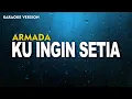 Download Lagu ARMADA - KU INGIN SETIA ( KARAOKE VERSION )