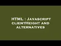 HTML Javascript clientHeight and alternatives
