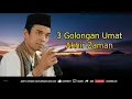 Download Lagu 3 Golongan Umat Akhir Zaman - Ceramah Ustadz Abdul Somad