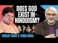Lagu Does God Exist in Hinduism? Can masses of Abrahamism understand Sanatan? Sanjay Dixt \u0026 Tahir Gora