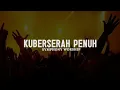 Download Lagu Kuberserah Penuh - Symphony Worship (Lirik) || Kumpulan Lagu Rohani Pilihan Terbaik 2025