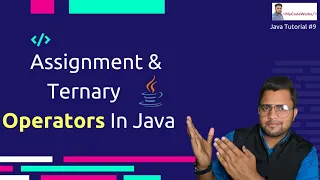 9-Mastering Ternary And Assignment Operators In Java Java For Beginners In Hindi