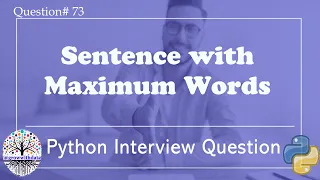 Sentence with Maximum Words Python Interview Questions Data Engineer Interview Questions FAANG