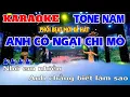 Lagu Anh Có Ngại Chi Mô [ Karaoke Tone Nam ] Phối Mới Dễ Hát